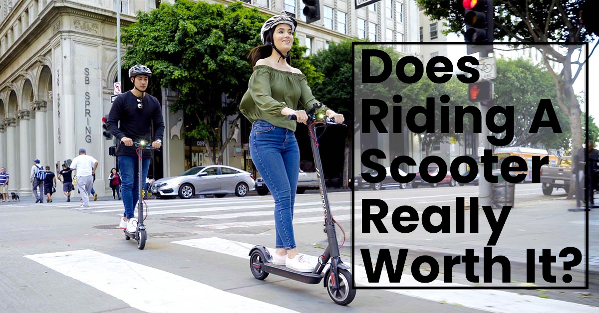 Does Riding A Scooter Really Worth It?