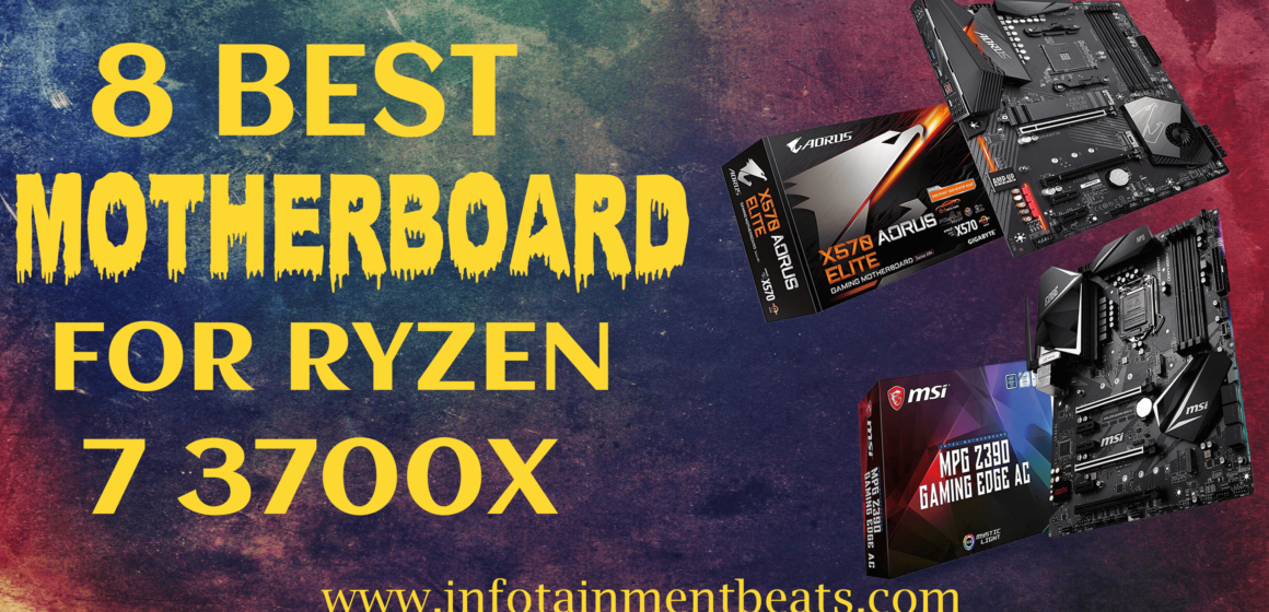 8 Best Motherboard For Ryzen 7 3700X