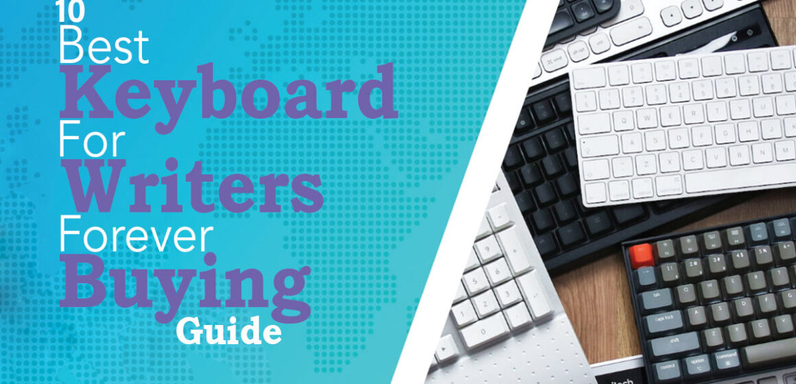10 Best Keyboard For Writers - Forever Buying Guide