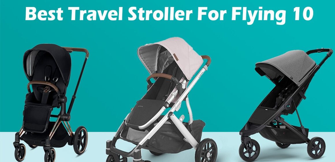 Best Travel Stroller for Flying