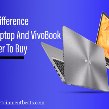 What Is The Difference Between A Laptop And VivoBook