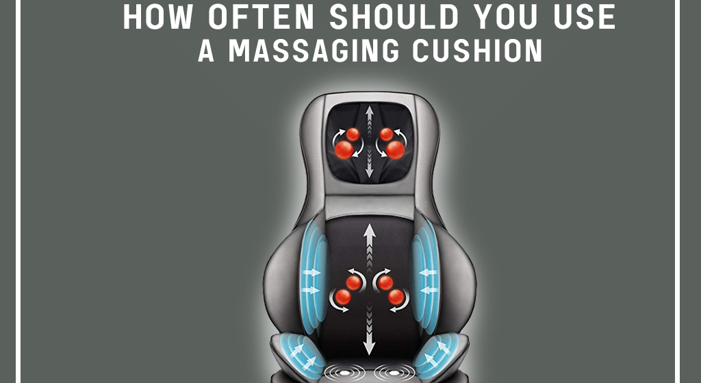 How Often Should You Use A Massage Cushion?