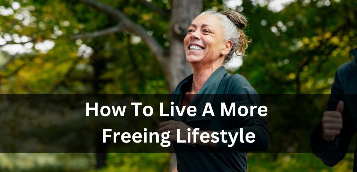 How to Live a More Freeing Lifestyle