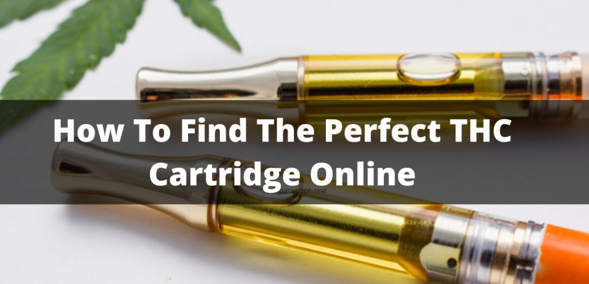 How to Find the Perfect THC Cartridge Online