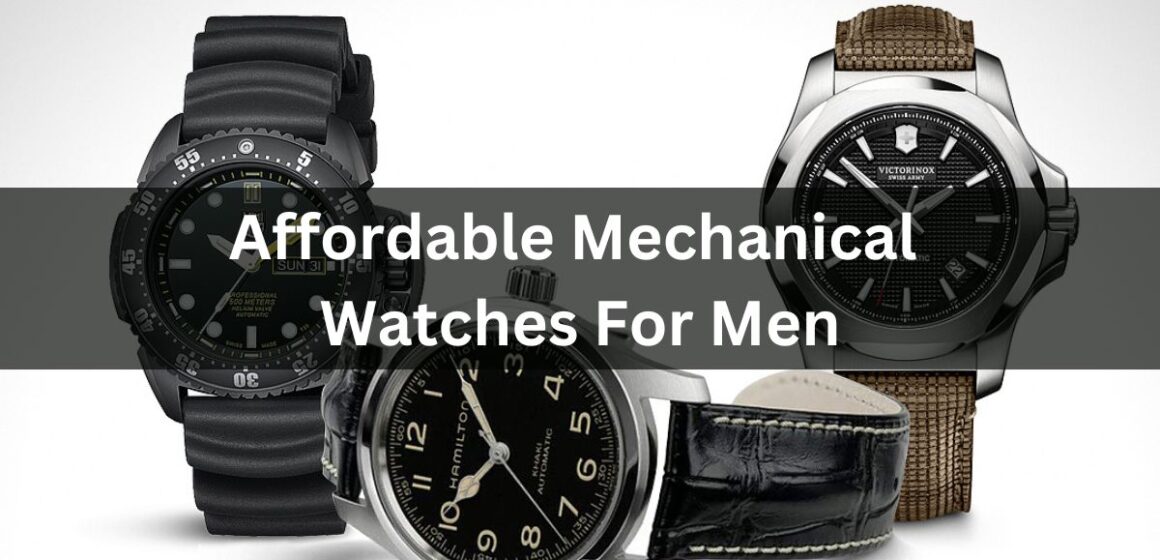A Guide to Affordable Mechanical Watches For Men