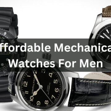 A Guide to Affordable Mechanical Watches For Men