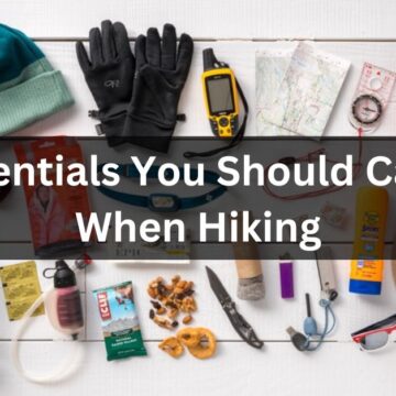Essentials You Should Carry When Hiking