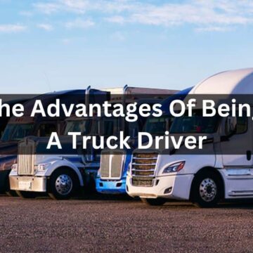 The Advantages Of Being A Truck Driver