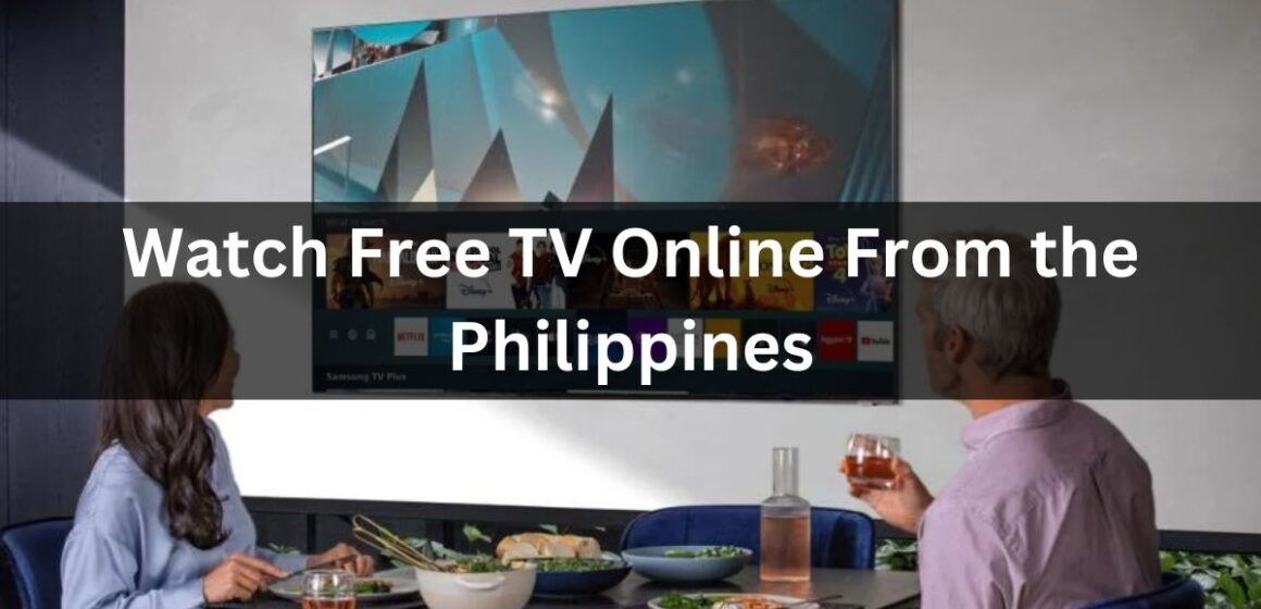Watch Free TV Online From the Philippines