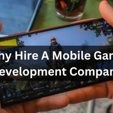 Why Hire A Mobile Game Development Company