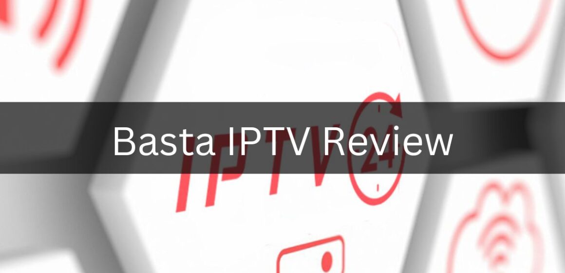 Basta IPTV Review