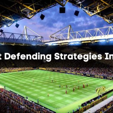 The Best Defending Strategies In FIFA 23