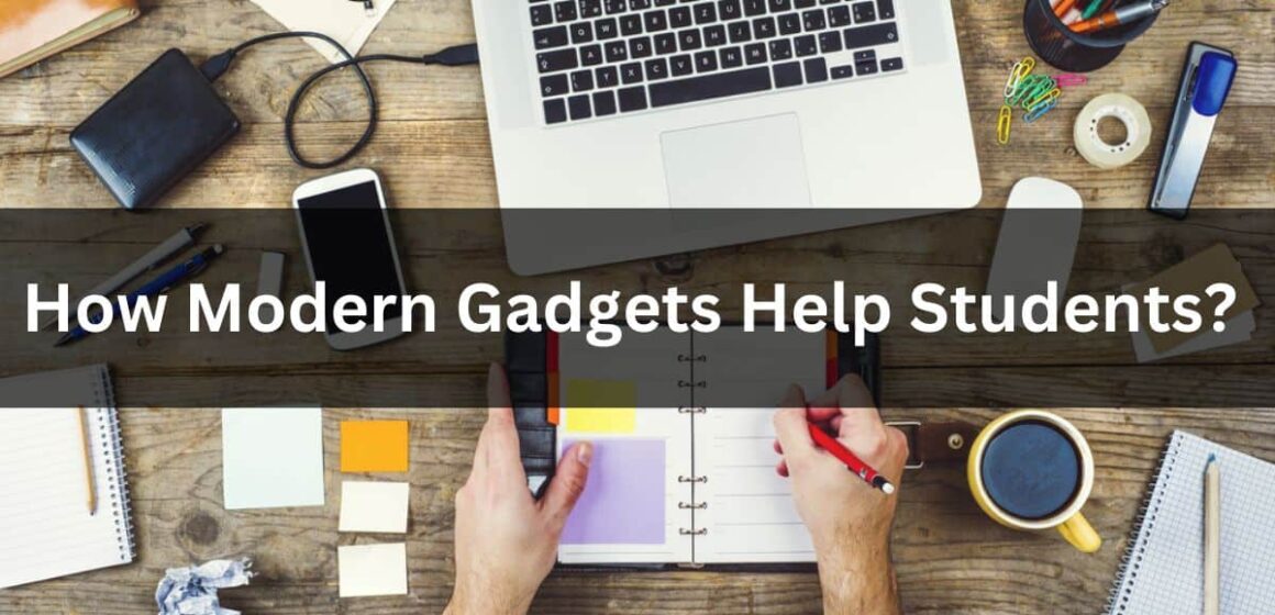 How Modern Gadgets Help Students