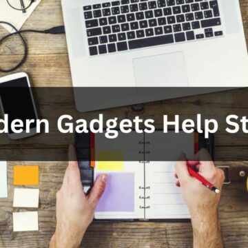 How Modern Gadgets Help Students