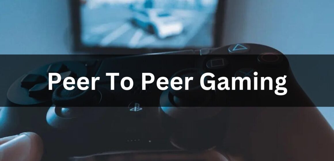 Peer To Peer Gaming