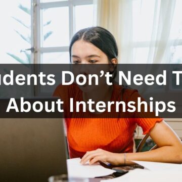 Why Students Don’t Need To Worry About Internships