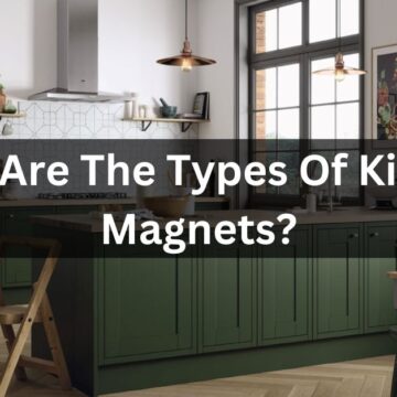 What Are The Types Of Kitchen Magnets?