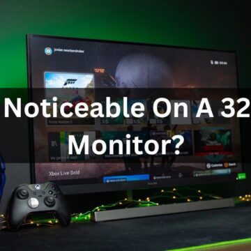 Is 4K Noticeable On A 32-inch Monitor?
